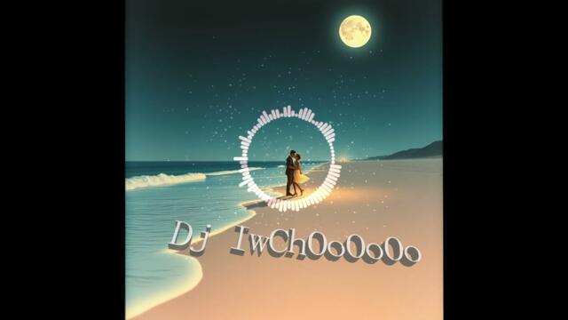 Dj IwChOoOoOo - Илияна Remix