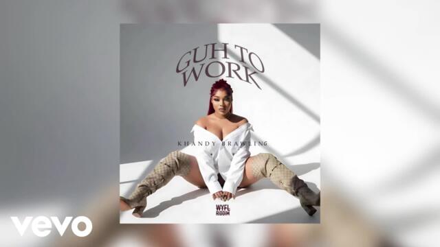 Khandy Brawling - Guh To Work (Official Audio) WYFL Riddim