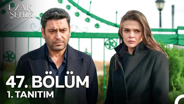 Uzak Şehir 47. Bölüm 1. Tanıtım | "Ya Kardeş Katili Olacak Ya Da Canından Olacak!"
