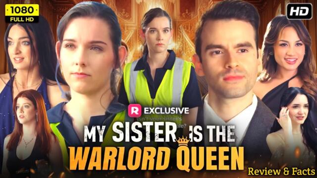 My Sister is The Warlord Queen Full Movie 2026 | New Drama Episode Review And Story Explain HD