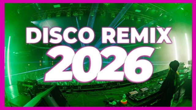 DISCO REMIX 2026 – Nonstop Dance & Club Music | DJ Remix 2025