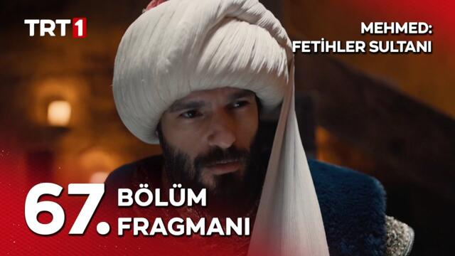 Mehmed: Fetihler Sultanı 67. Bölüm Fragmanı