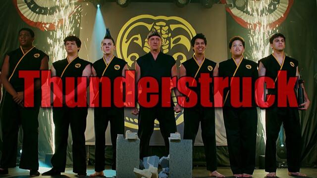 Cobra Kai || Thunderstruck