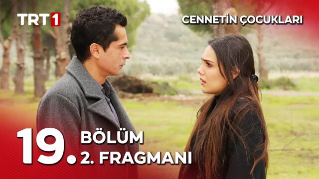 Cennetin Çocukları 19. Bölüm 2.Fragman - ‘’Seninle ve sensiz geçen bir saat arasında çok fark var!’’