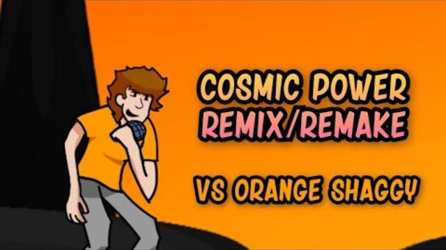 Cosmic Power [Remake/Remix] | Orange Shaggy Fanmade song 