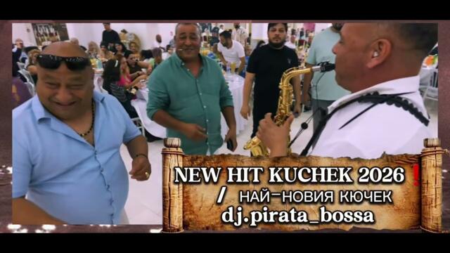 NEW HIT KUCHEK 2026❗️ /  НАЙ-НОВИЯ КЮЧЕК  DJ.PIRATA_BOSSA STUDIO LIVE 
