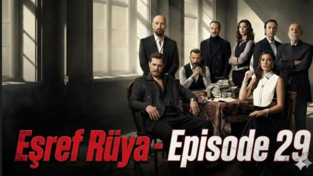 Esref Rüya - Episode 29 - Eng Sub | SERIES HUB
