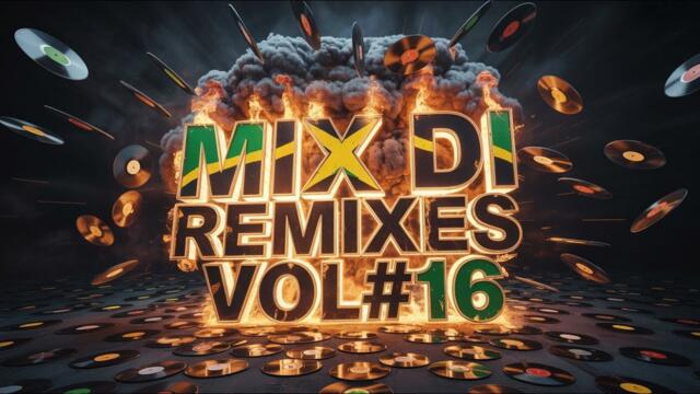 MiX Di ReMiXeS Vol#16 Dancehall & Hip Hop