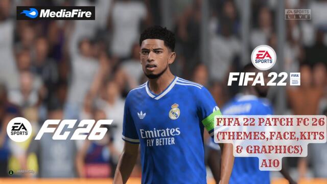 FIFA 22 PATCH FC 26 ALL IN ONE | New Kits, Faces, Squads, Themes | PC Installation Guide