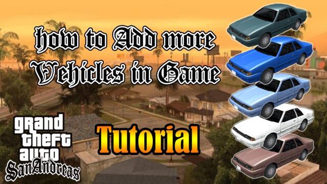 GTA San Andreas [Tutorial] : How to Add More Vehicles! (Not Replace)