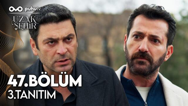 Uzak Şehir 47. Bölüm 3. Tanıtım