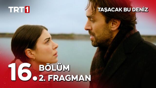 Taşacak Bu Deniz 16. Bölüm 2. Fragman - "Yan yana yakar mıyız? Ayrı ayrı yanar mıyız?"