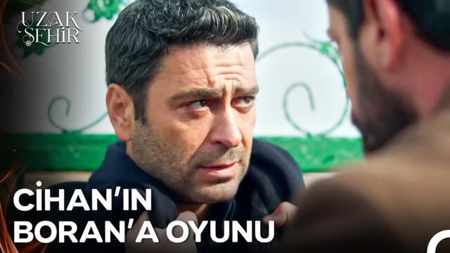 Boran, Cihan'ın Yakasına Yapıştı! - Uzak Şehir 47. Bölüm