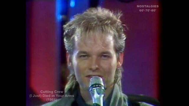 Cutting Crew - (I Just) Died in Your Arms (1986)
