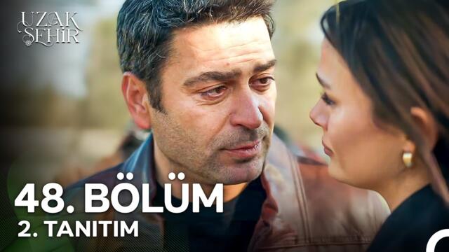 Uzak Şehir 48. Bölüm 2. Tanıtım | "Nerede Olursan Ol, Ben Seni Gelir Bulurum"