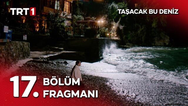 Taşacak Bu Deniz 17. Bölüm Fragmanı - "Koçari geber!"