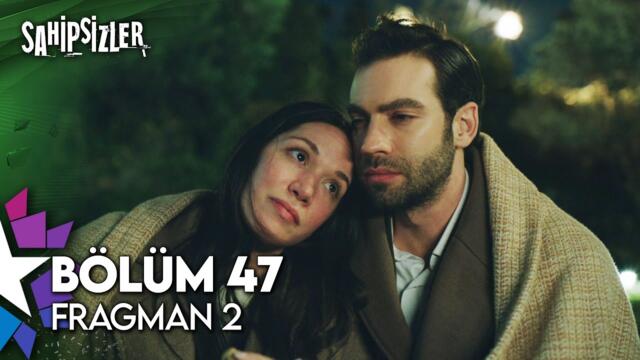 Sahipsizler 47. Bölüm 2. Fragman