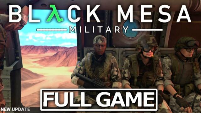 Black Mesa: MILITARY (2026) - Full Game Walkthrough