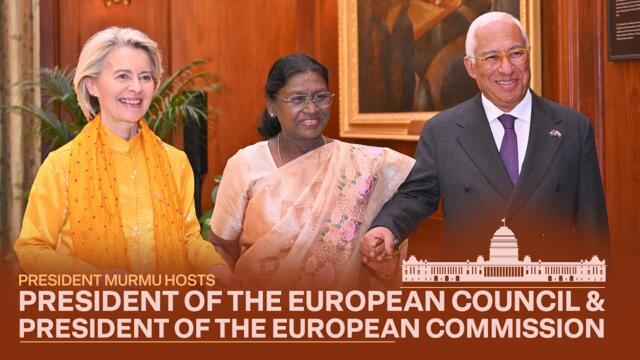 President Murmu hosts President of the European Council and President of the European Commission