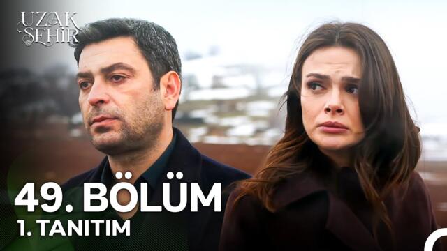Uzak Şehir 49. Bölüm 1. Tanıtım | "Birbirimize Alan Tanıyalım, Bir Süre..."