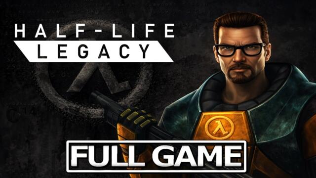 Half-Life Legacy - Full Game Walkthrough [4K UHD]