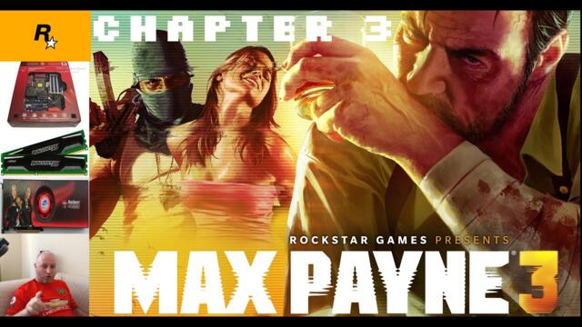 Max Payne 3 - Chapter 3 - Историята продължава  с нов ВЪЛНУВАЩ GAMEPLAY