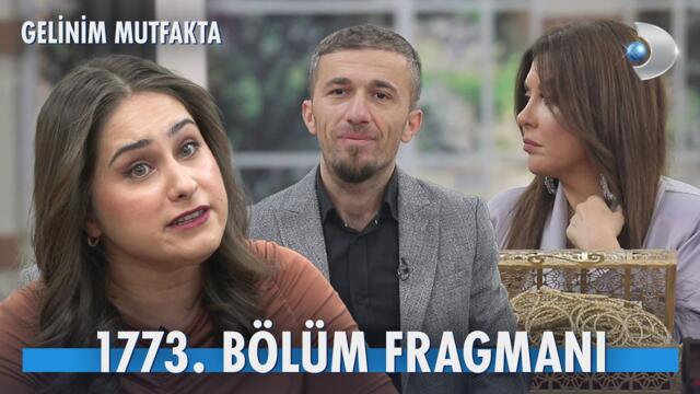 Gelinim Mutfakta 1773. Bölüm Fragmanı