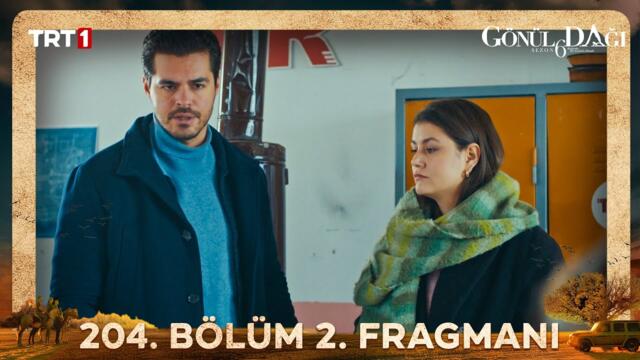 Gönül Dağı 204. Bölüm 2. Fragmanı @trt1