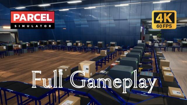 Parcel Simulator - Full Gameplay (50 days) - [4K 60FPS PC ULTRA] - No Commentary