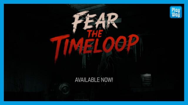 Fear The Timeloop - Release Trailer