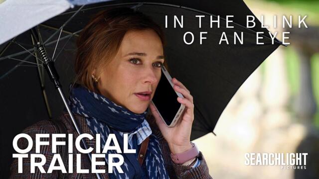 IN THE BLINK OF AN EYE | Official Trailer | Searchlight Pictures