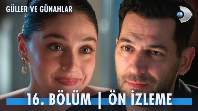 Güller ve Günahlar 16. Bölüm Ön İzleme @GüllerveGünahlar @kanald