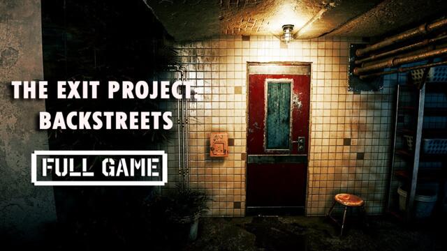 The Exit Project: Backstreets | FULL HORROR GAME - No Commentary
