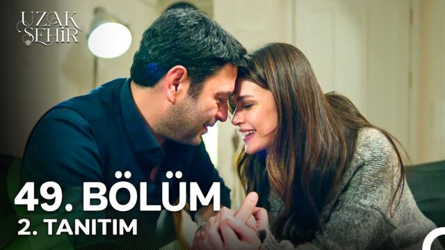 Uzak Şehir 49. Bölüm 2. Tanıtım | "Bizim Sevgimiz Gerçek!"