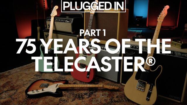 75 Years of the Telecaster: History, Master Builder Interviews & More | Plugged In | Fender