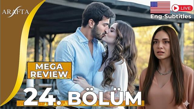 Arafta Episode 24 | Mega Episode Review | turkish series english subtitles