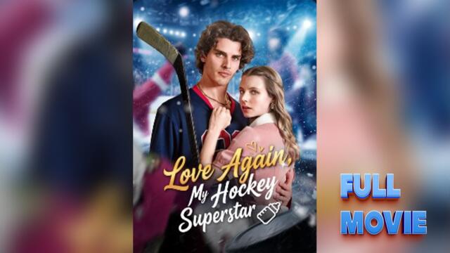 Love Again, My Hockey Superstar #FullMovie