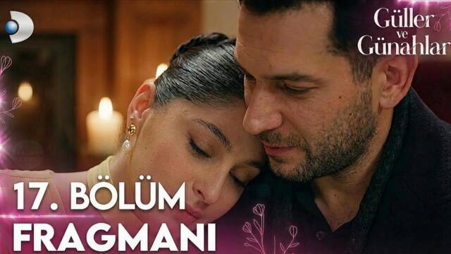 Güller ve Günahlar 17. Bölüm 1. Fragmanı