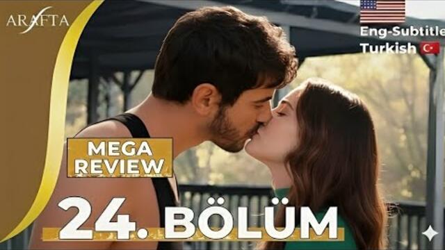 Arafta Episode 24 | Mega Episode | Full  Episode | Turkish Series English Subtitles @araftadizisi