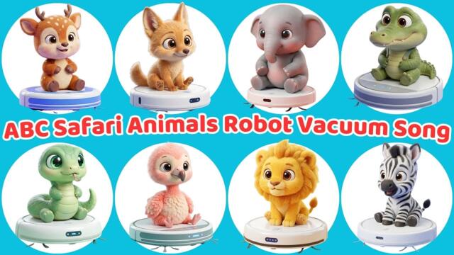 ABC Safari Animal  Robot Vacuum Sounds 🦁 Daddy & Baby Animals 🧹🤖 Fun Alphabet Song for Kids