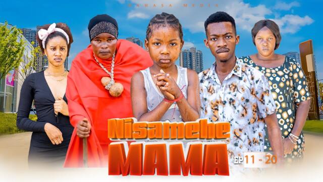NISAMEHE MAMA Full Movie [ 11 - 20 ] #love