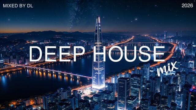 Best of Deep House 2026 🌙 Night City Chill Mix | DL Music