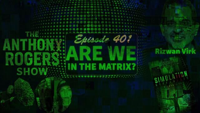 Episode 401: Are We in the Matrix?