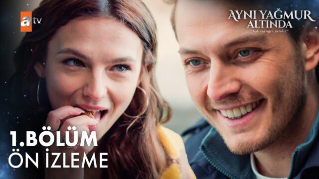 Aynı Yağmur Altında 1. Bölüm Ön İzleme | İlk Bölüm Bu Akşam 20.00’de @atvturkiye