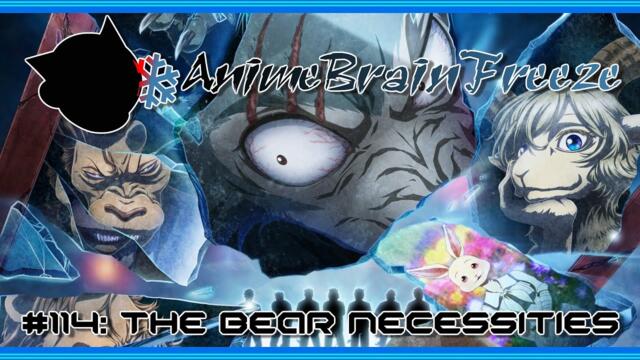 #114: The Bear Necessities - Anime Brain Freeze