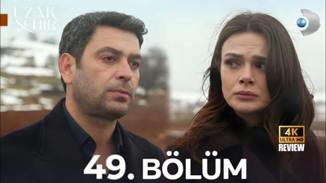 Uzak Şehir 49. Bölüm | HD Review