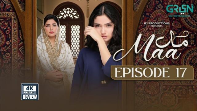 Maa Episode 17 (Subtitles) 9th February 2026 | Aina Asif - Ahmed Rafique | Green TV Drama Review