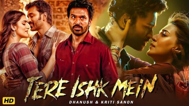 Tere Ishk Mein (2025) Full Movie | Dhanush, Kriti Sanon, Prakash Raj |
