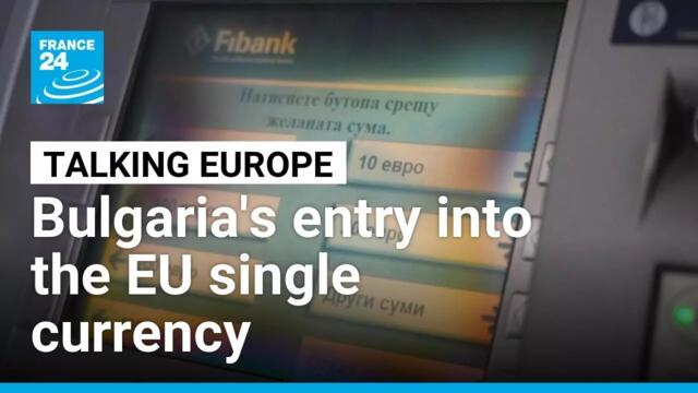 Bulgaria's adoption of the euro: A historic shift • FRANCE 24 English