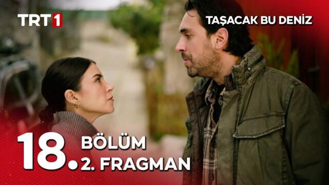 Taşacak Bu Deniz 18. Bölüm 2. Fragman - "Kurtardım. Seni de kendimi de!" @tasacakbudeniz